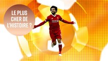 Mohamed Salah pourrait devenir le joueur le plus cher de l'histoire