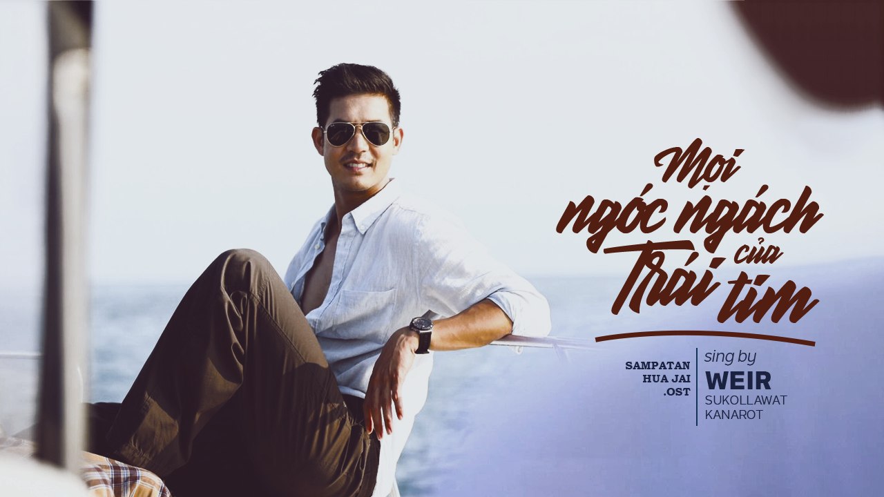 [Vietsub][OST Khúc Giao Hưởng Của Trái Tim] Mọi Ngóc Ngách Của Trái Tim - Weir Sukollawat