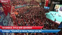 İstanbul ne derse Türkiye onu der