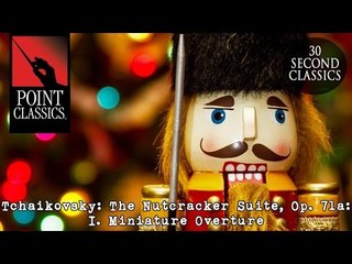 Tchaikovsky: The Nutcracker Suite, Op. 71a: I. Miniature Overture