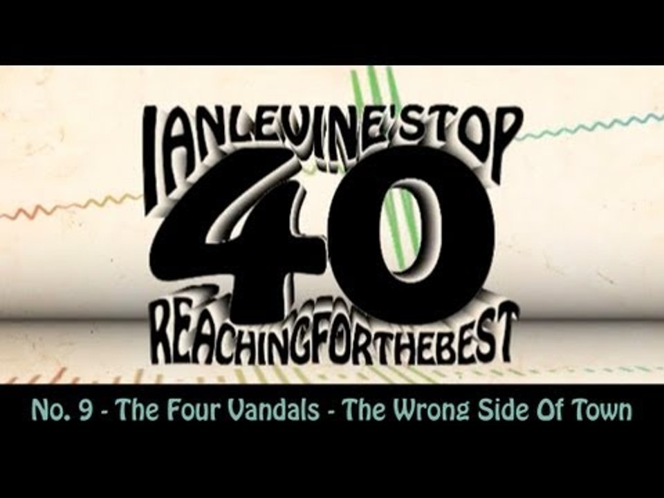 Ian Levine's Top 40 - No. 9 - The Four Vandals - The Wrong Side Of Town