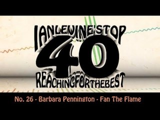 Ian Levine's Top 40 No. 26 - Barbara Pennington - Fan The Flame