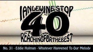 Ian Levine's Top 40 No. 31 - Eddie Holman - Whatever Happened To Our Melody