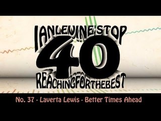 Ian Levine's Top 40 No. 37 - Laverta Lewis - Better Times Ahead
