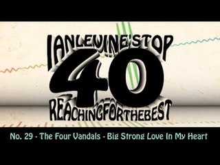 Ian Levine's Top 40 No. 29 - The Four Vandals - Big Strong Love In My Heart