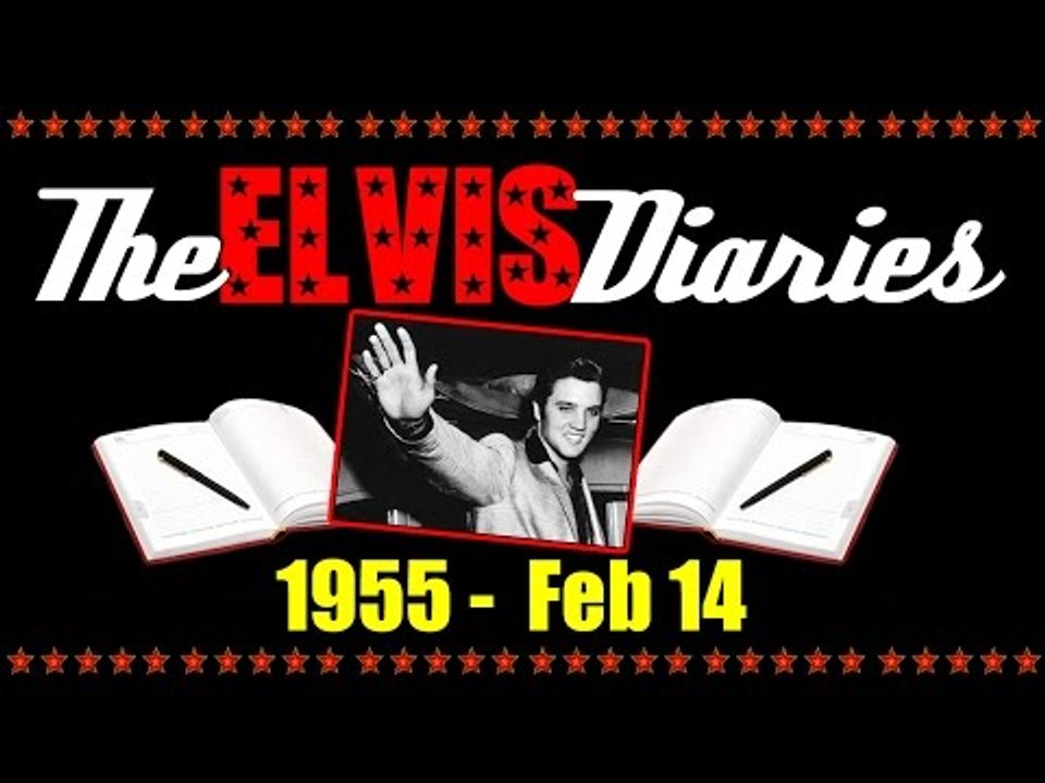 The Elvis Diaries - 1955 - February 14