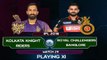 IPL 2018 Match 29- Royal Challengers Bangalore(RCB) vs Kolkata Knight Riders (KKR) Playing XI