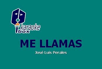 José Luís Perales - Me llamas (Karaoke)