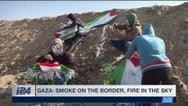 STRICTLY SECURITY | Gaza : smoke on the border, fire in the sky | Saturday, April 28th 2018