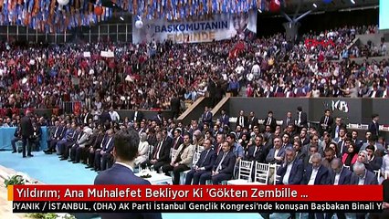 Yıldırım: Ana Muhalefet Bekliyor Ki 'Gökten Zembille cumhurbaşkanı Adayı İnsin'