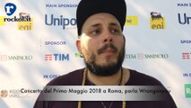 Concerto del Primo Maggio 2018 a Roma, la videointervista a Wrongonyou