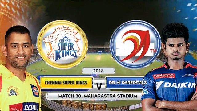 IPL 2018 Match 30- Chennai Super Kings (CSK) vs Delhi Daredevils (DD) Playing XI
