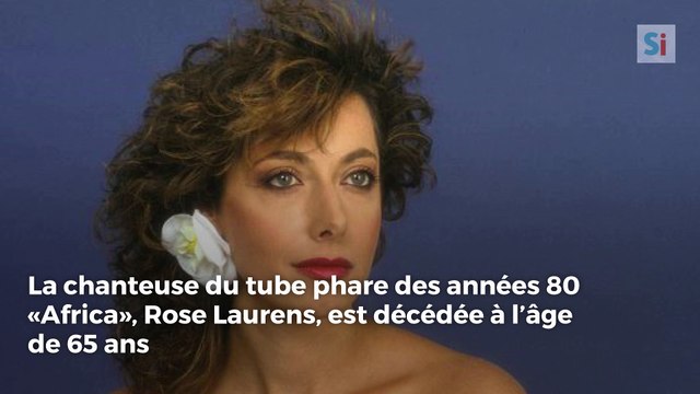 La chanteuse d’«Africa», Rose Laurens, est décédée à 65 ans