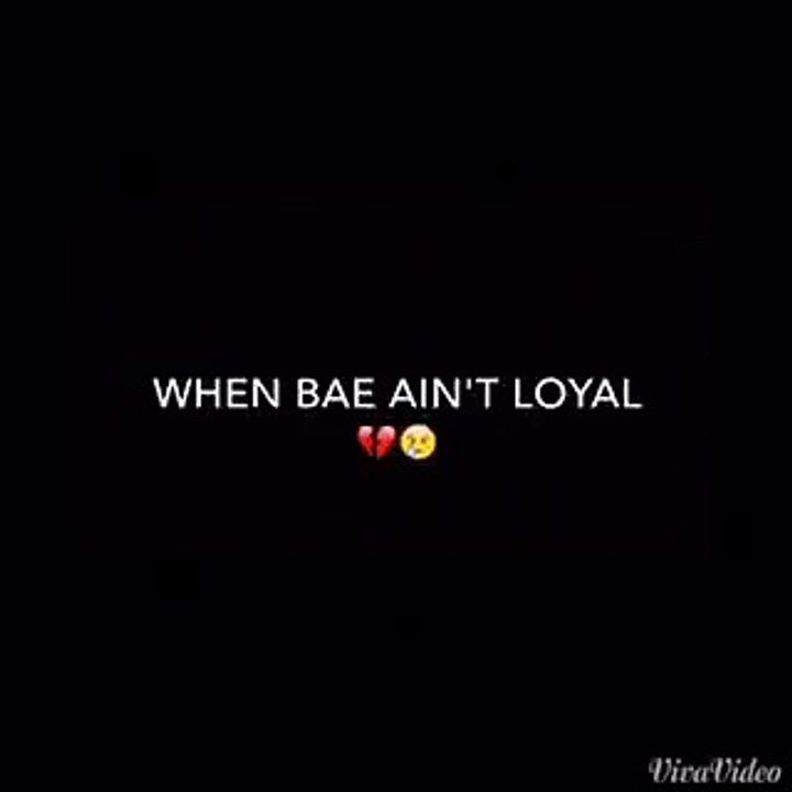When Bae Ain-t Loyal