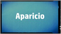 Significado Nombre APARICIO - APARICIO Name Meaning
