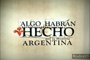 Algo Habrán Hecho por la Historia Argentina Capítulo 1 HD