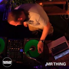 Boiler Room London - Mr Thing