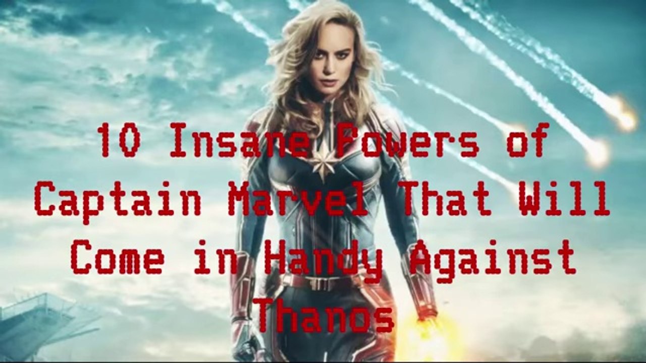 10 Insane Powers of Captain Marvel That Will Come in Handy Against Thanos