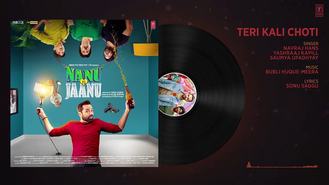 Teri Kaali Choti Full Audio - NANU KI JAANU - Abhay Deol - Patralekhaa - Navraj Hans-Yashraaj Kapill - YouTube