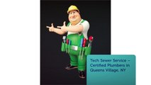 Tech Sewer Service - Certified Plumbers in Queens Village, NY
