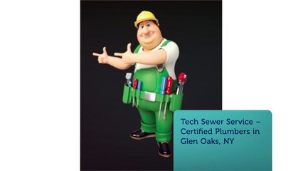Tech Sewer Service - Certified Plumbers in Glen Oaks, NY