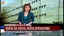 Bursa'da sosyal medya operasyonu