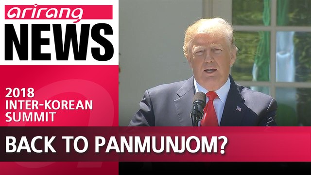 Trump suggests Panmunjom as possible venue for U.S.-North Korea Summit