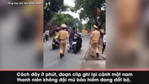 Không đội mũ bảo hiểm, nam thanh niên giả vờ dắt xe trốn CSGT và cái kết 
