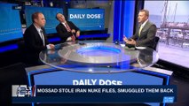 DAILY DOSE |  Mossad stole Iran nuke files, smuggled them back | Tuesday, May 1st 2018