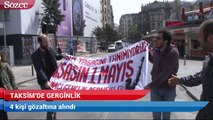 Taksim'de 4 kişi gözaltına alındı