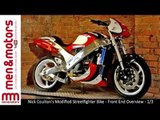 Nick Coulton's Modified Streetfighter Bike - Front End Overview - 1/3