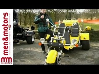The World of Trikes - Wolf, Boom and Lowrider