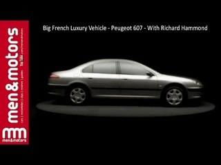 Big French Luxury Vehicle - Peugeot 607 - With Richard Hammond