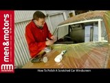 How To Polish A Scratched Car Windscreen