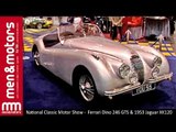 National Classic Motor Show -  Ferrari Dino 246 GTS & 1953 Jaguar XK120