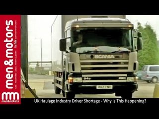 UK Haulage Industry Driver Shortage - Why Is This Happening?