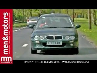 Rover 25 GTi - An Old Mans Car? - With Richard Hammond