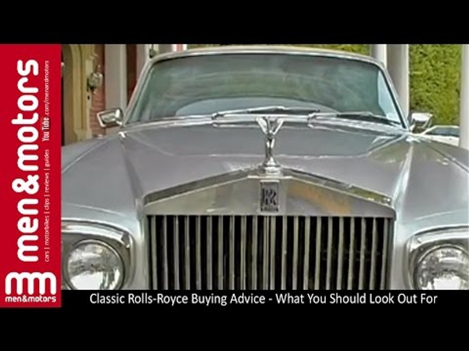 Classic Rolls-Royce Buying Advice - What You Should Look Out For