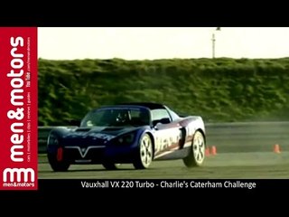 Vauxhall VX 220 Turbo - Charlie's Caterham Challenge