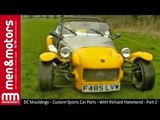 DC Mouldings - Custom Sports Car Parts - With Richard Hammond - Part 2