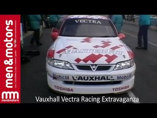 Vauxhall Vectra Racing Extravaganza