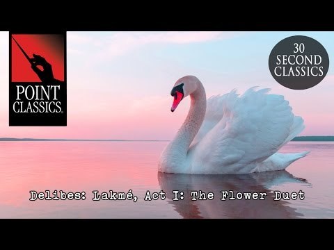 Delibes: Lakmé, Act I: The Flower Duet