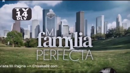 Mi Familia Perfecta - Capitulo 18 - parte 6-7