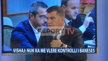 Report TV - Vishaj:Kur Prokuroria shkel ligjin për një ish-ministër, imagjinoni...