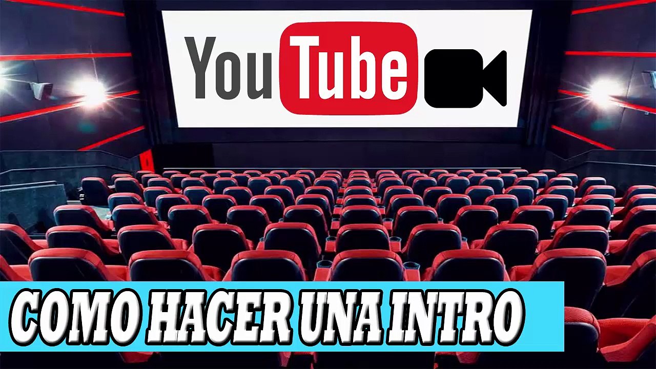 Como Crear Una INTRO Profesional Gratis Y Sin Programas 2018