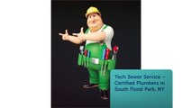 Tech Sewer Service - Certified Plumbers in South Floral Park, NY