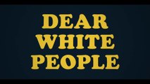 DEAR WHITE PEOPLE (2018) Bande Annonce VOSTF - Saison 2