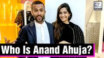 Everything You Need To Know About Sonam Kapoor's Boyfriend Anand Ahuja