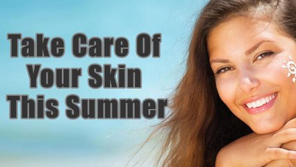 Take Care Of Your Skin This Summer Like A Pro! | Boldsky