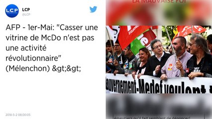 1er-Mai. « Casser une vitrine de McDo n'est pas une activité révolutionnaire », condamne Mélenchon.